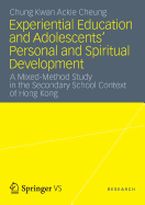 Experiential Education and Adolescents' Personal and Spiritual Development: A Mixed-Method Study in the Secondary School Context of Hong Kong