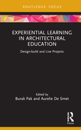 Experiential Learning in Architectural Education: Design-build and Live Projects