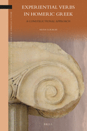 Experiential Verbs in Homeric Greek: A Constructional Approach