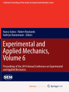 Experimental and Applied Mechanics, Volume 6: Proceedings of the 2014 Annual Conference on Experimental and Applied Mechanics