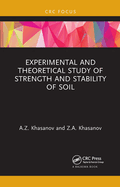 Experimental and Theoretical Study of Strength and Stability of Soil