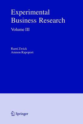 Experimental Business Research, Volume 3: Marketing, Accounting and Cognitive Perspectives - Zwick, Rami (Editor), and Rapoport, Amnon (Editor)