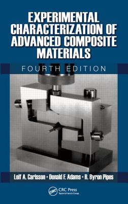 Experimental Characterization of Advanced Composite Materials - Carlsson, Leif A, and Adams, Donald F, and Pipes, R Byron