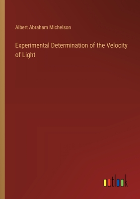 Experimental Determination of the Velocity of Light - Michelson, Albert Abraham