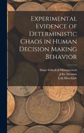 Experimental Evidence of Deterministic Chaos in Human Decision Making Behavior