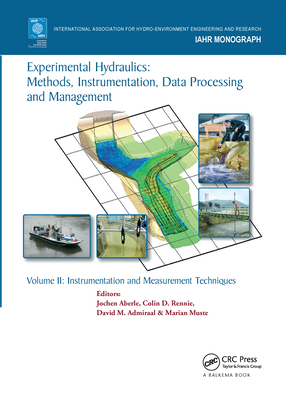 Experimental Hydraulics: Methods, Instrumentation, Data Processing and Management: Volume II: Instrumentation and Measurement Techniques - Aberle, Jochen (Editor), and Rennie, Colin (Editor), and Admiraal, David (Editor)