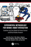 Experimental Methodology for Human-Robot Interaction: Guidelines and Case Studies for Human-Centred and Ethical Robotics Research