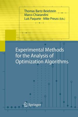 Experimental Methods for the Analysis of Optimization Algorithms - Bartz-Beielstein, Thomas (Editor), and Chiarandini, Marco (Editor), and Paquete, Lus (Editor)