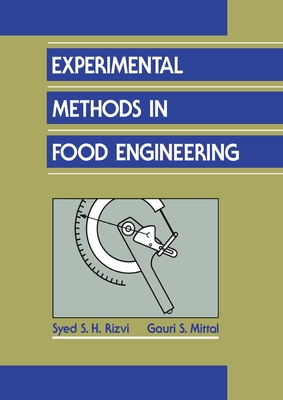 Experimental Methods in Food Engineering - Rizvi, Syed S H, and Mittal, Gauri S