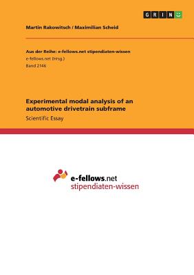Experimental modal analysis of an automotive drivetrain subframe - Scheid, Maximilian, and Rakowitsch, Martin