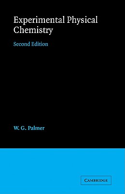 Experimental Physical Chemistry - Palmer, W G