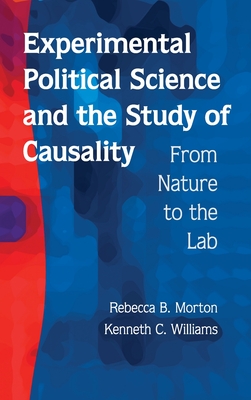 Experimental Political Science and the Study of Causality - Morton, Rebecca B
