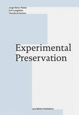 Experimental Preservation - Arrhenius, Thordis (Editor)