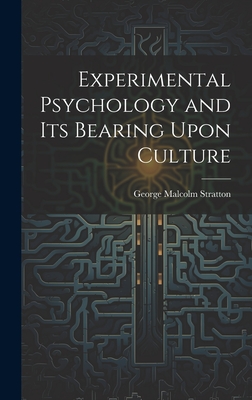 Experimental Psychology and its Bearing Upon Culture - Stratton, George Malcolm