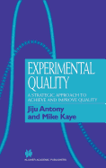 Experimental Quality: A Strategic Approach to Achieve and Improve Quality