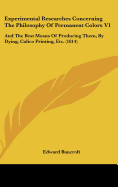 Experimental Researches Concerning The Philosophy Of Permanent Colors V1: And The Best Means Of Producing Them, By Dying, Calico Printing, Etc. (1814)