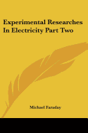 Experimental Researches In Electricity Part Two