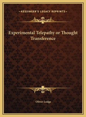 Experimental Telepathy or Thought Transference - Lodge, Oliver, Sir