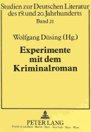 Experimente Mit Dem Kriminalroman: Ein Erzaehlmodell in Der Deutschsprachigen Literatur Des 20. Jahrhunderts