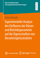 Experimentelle Analyse des Einflusses der D?sen- und Betriebsparameter auf die Eigenschaften von Dieseleinspritzstrahlen