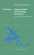 Experimentelle Entwicklungsforschung: Im Besonderen an Amphibien - Hadorn, Ernst