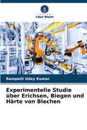 Experimentelle Studie ber Erichsen, Biegen und Hrte von Blechen