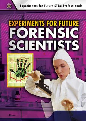 Experiments for Future Forensic Scientists - Gardner, Robert, and Conklin, Joshua