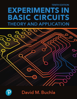 Experiments in Basic Circuits: Theory and Application - Buchla, David, and Floyd, Thomas