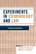 Experiments in Criminology and Law: A Research Revolution