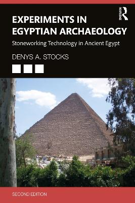 Experiments in Egyptian Archaeology: Stoneworking Technology in Ancient Egypt - Stocks, Denys A