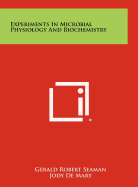 Experiments in Microbial Physiology and Biochemistry. --