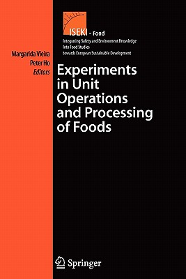 Experiments in Unit Operations and Processing of Foods - Cortez Vieira, Maria Margarida (Editor), and Ho, Peter (Editor)