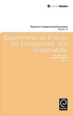 Experiments on Energy, the Environment, and Sustainability - Isaac, R. Mark (Series edited by), and Norton, Douglas A. (Series edited by)