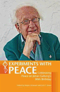 Experiments with Peace: A Book Celebrating Peace on Johan Galtung's 80th Birthday