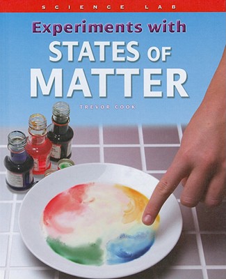 Experiments with States of Matter - Cook, Trevor