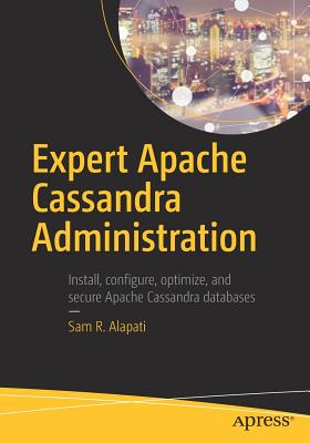 Expert Apache Cassandra Administration - Alapati, Sam R