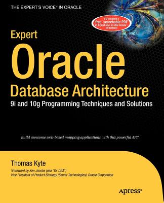 Expert Oracle Database Architecture: 9i and 10g Programming Techniques and Solutions - Kyte, Thomas