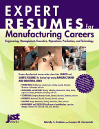 Expert Resumes for Manufacturing Industry Professionals: Executives, Supervisors, Engineers, Production Personnel, and Moe