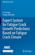 Expert System for Fatigue Crack Growth Predictions Based on Fatigue Crack Closure