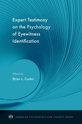 Expert Testimony on the Psychology of Eyewitness Identification - Cutler, Brian L