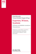 Experten, Wissen, Symbole: Performanz Und Medialit?t Vormoderner Wissenskulturen