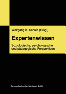 Expertenwissen: Soziologische, Psychologische Und Padagogische Perspektiven