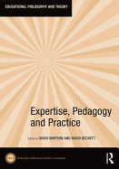 Expertise, Pedagogy and Practice