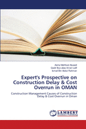 Expert's Prospective on Construction Delay & Cost Overrun in OMAN