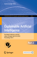 Explainable Artificial Intelligence: First World Conference, xAI 2023, Lisbon, Portugal, July 26-28, 2023, Proceedings, Part II