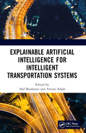 Explainable Artificial Intelligence for Intelligent Transportation Systems