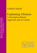 Explaining Altruism: A Simulation-Based Approach and Its Limits