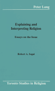 Explaining and Interpreting Religion: Essays on the Issue