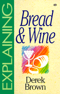 Explaining Bread and Wine