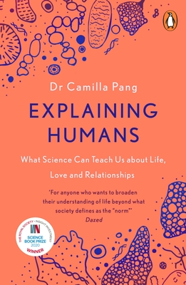 Explaining Humans: Winner of the Royal Society Science Book Prize 2020 - Pang, Camilla